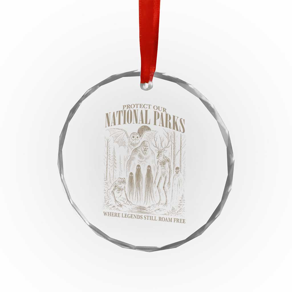 Protect Our National Parks Funny Cryptid Weirdcore Crystal Glass Ornament Where Legends Still Roam Free Bigfoot Monthman