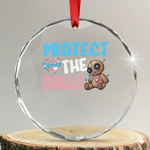 Protect The Dolls Crystal Glass Ornament Transgender Trans Pride TS10 Transparent Glass 3'' Circle Print Your Wear