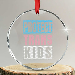 Protect Trans Kids Crystal Glass Ornament Transgender Pride Trans Rights Social Justice TS10 Transparent Glass 3'' Circle Print Your Wear