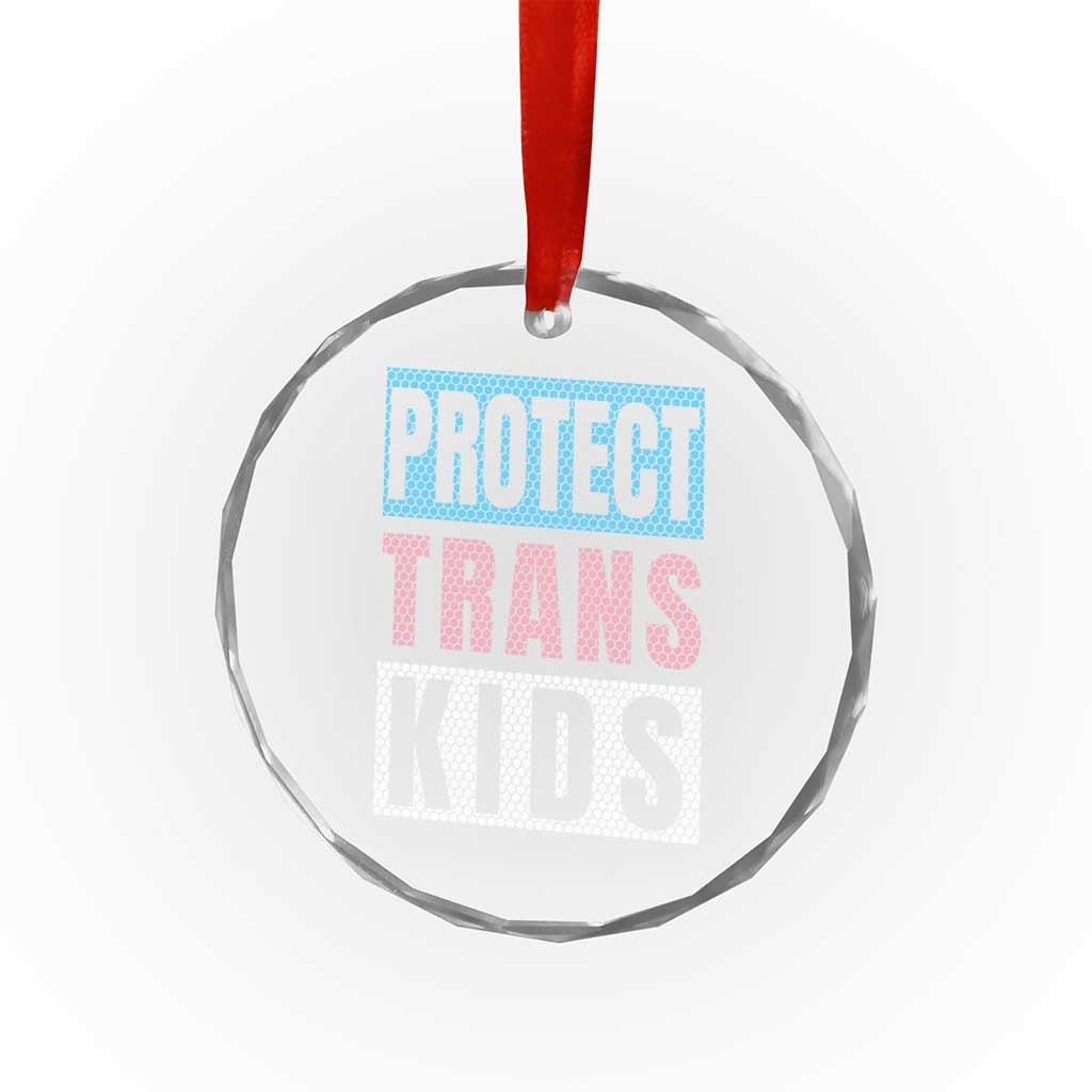 Protect Trans Kids Crystal Glass Ornament Transgender Pride Trans Rights Social Justice TS10 Print Your Wear