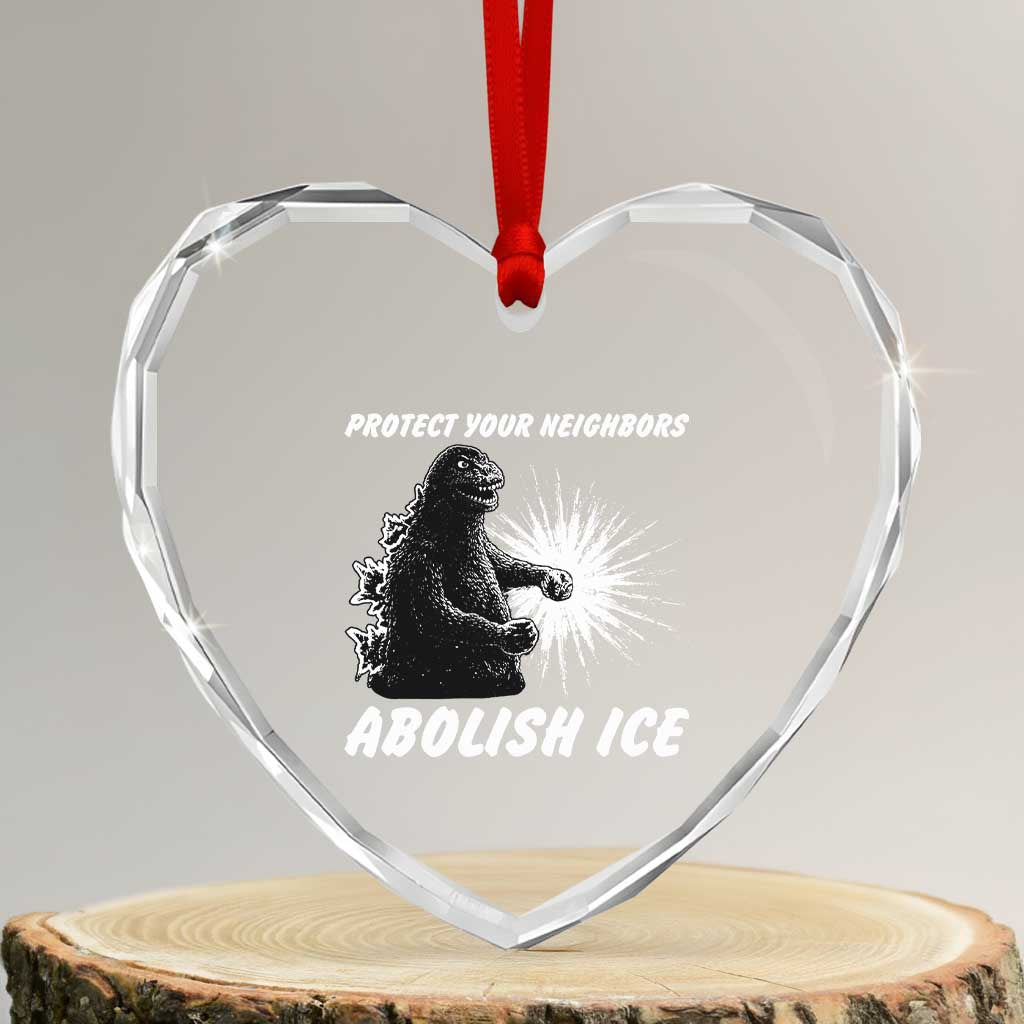 Protect Your Neighbors Abolish Ice Heart Crystal Glass Ornament Monster Resitance Protest Graphic TS02 Transparent Glass 3'' Heart Print Your Wear