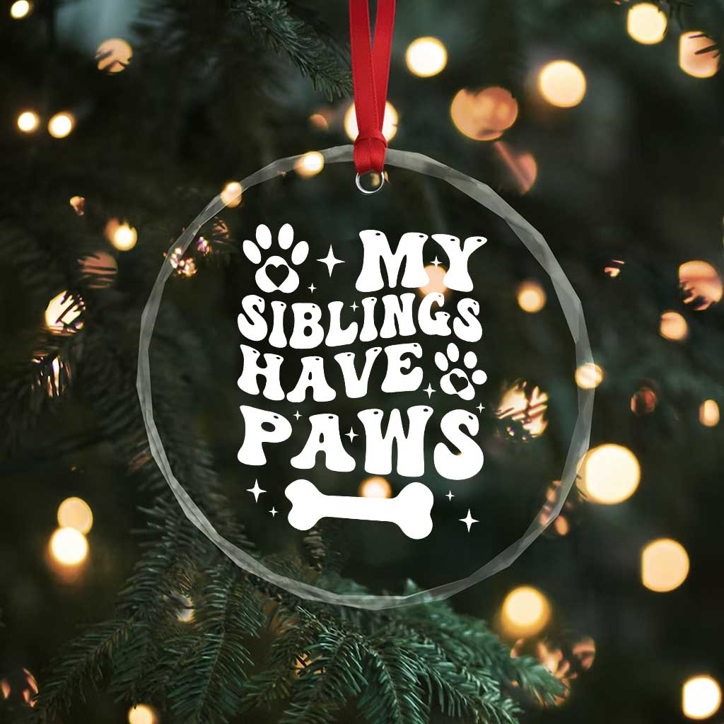 Protected By Dog Crystal Glass Ornament My Siblings Have Paws Funny Baby Shower Gift TS10 Print Your Wear
