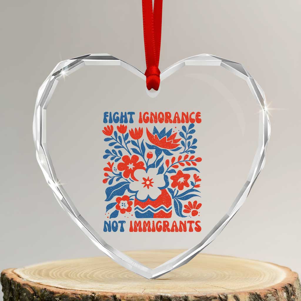 Protest Immigrant Heart Crystal Glass Ornament Fight Ignorance Not Immigrants TS10 Transparent Glass 3'' Heart Print Your Wear
