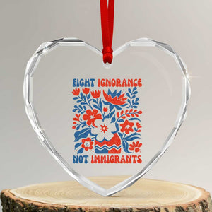 Protest Immigrant Heart Crystal Glass Ornament Fight Ignorance Not Immigrants TS10 Transparent Glass 3'' Heart Print Your Wear