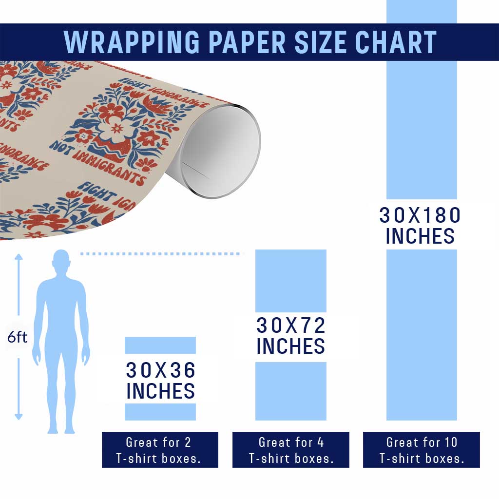 Protest Immigrant Wrapping Paper Roll Fight Ignorance Not Immigrants TS10 Print Your Wear