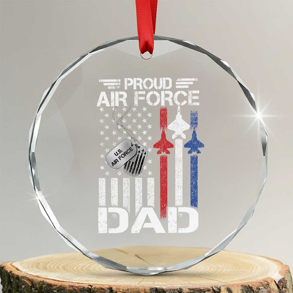 Proud Air Force Dad Crystal Glass Ornament Military Army Father Vintage American Flag TS11 Transparent Glass 3'' Circle Print Your Wear