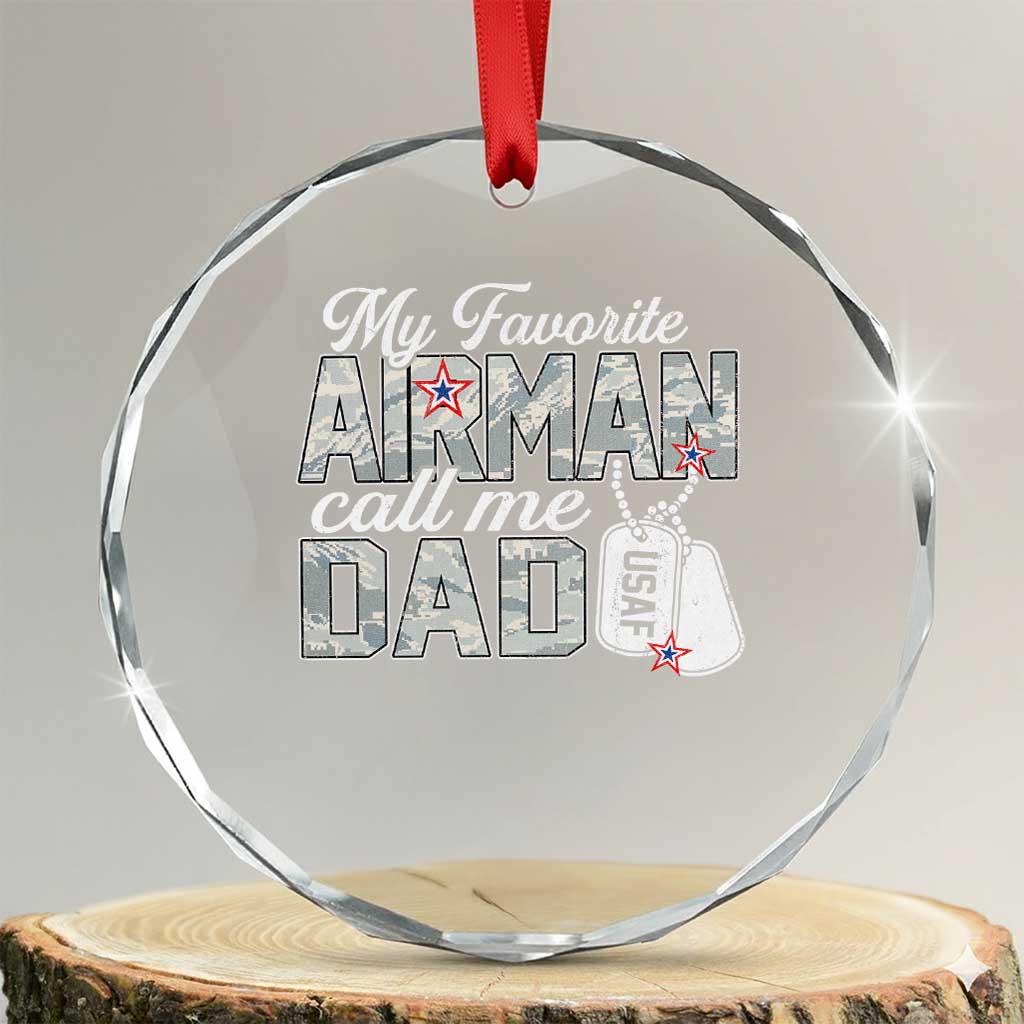Proud Air Force Family Crystal Glass Ornament My Favorite Airman Calls Me Dad TS10 Transparent Glass 3'' Circle Print Your Wear
