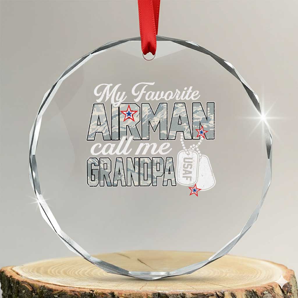 Proud Air Force Family Crystal Glass Ornament My Favorite Airman Calls Me Grandpa TS10 Transparent Glass 3'' Circle Print Your Wear