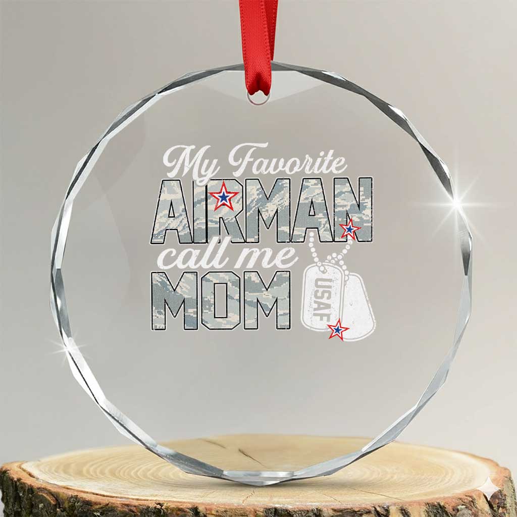 Proud Air Force Family Crystal Glass Ornament My Favorite Airman Calls Me Mom TS10 Transparent Glass 3'' Circle Print Your Wear