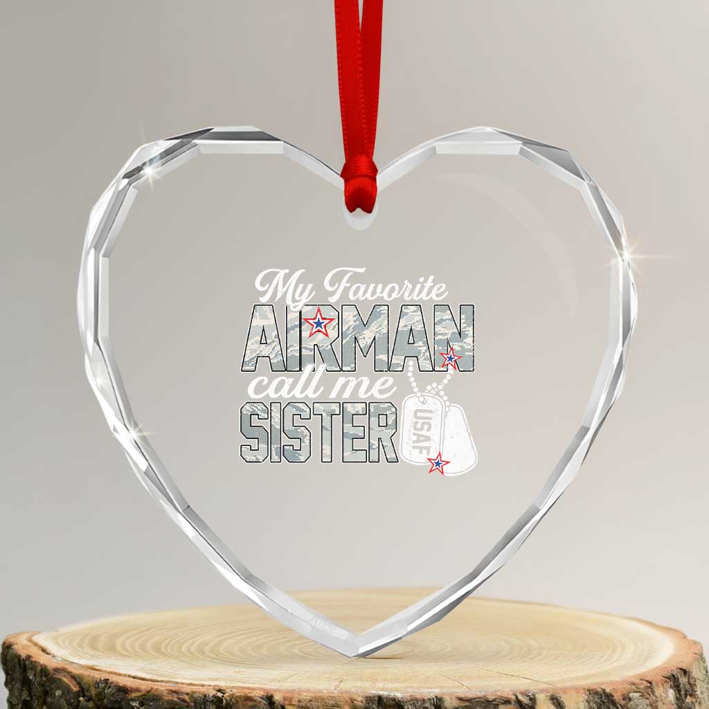 Proud Air Force Family Heart Crystal Glass Ornament My Favorite Airman Calls Me Sister TS10 Transparent Glass 3'' Heart Print Your Wear