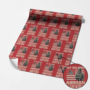 Proud Air Force Sister Wrapping Paper Roll My Soldier Airman Calls Me Sister US Flag TS10 Red Print Your Wear