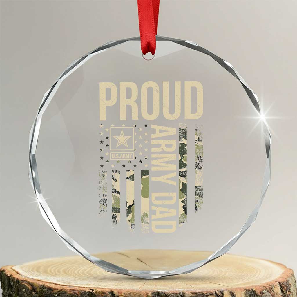 Proud Army Dad Camo American Flag Veteran Gift Crystal Glass Ornament TS14 Transparent Glass 3'' Circle Print Your Wear