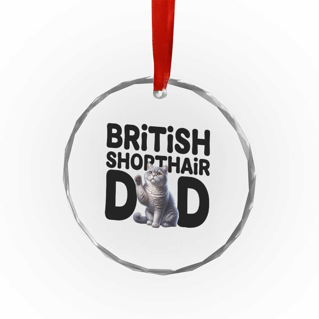 Proud British Shorthair Dad Crystal Glass Ornament Cute Cat Fathers Day Gift TS12 Print Your Wear