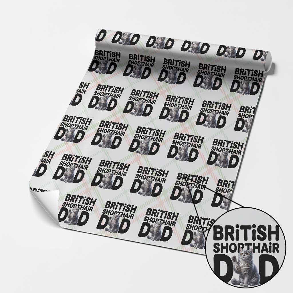Proud British Shorthair Dad Wrapping Paper Roll Cute Cat Fathers Day Gift TS12 Christmas Plaid Print Your Wear