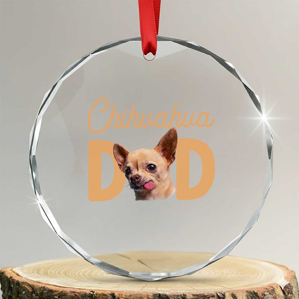 Proud Chihuahua Dad Crystal Glass Ornament Ankle Biter Dog Lover TS12 Transparent Glass 3'' Circle Print Your Wear