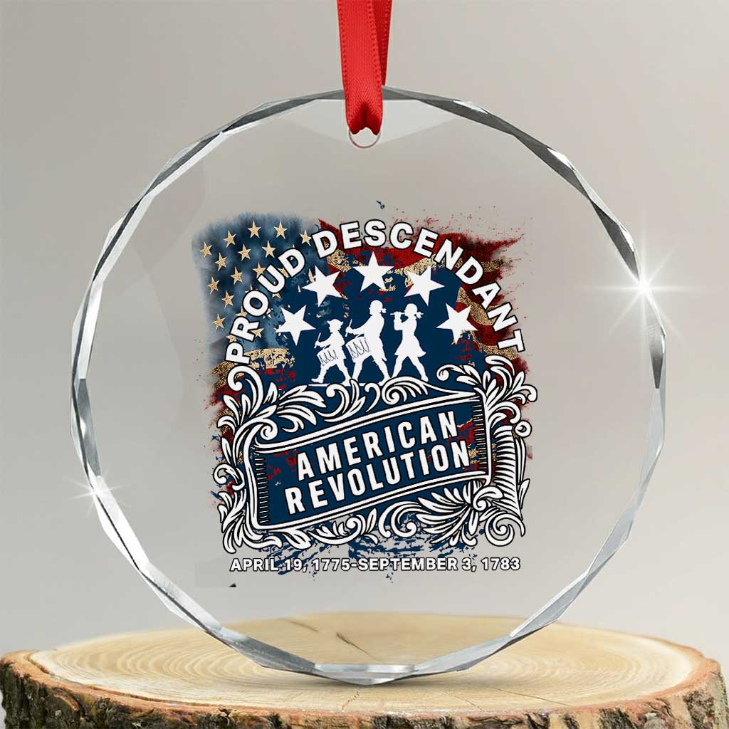 Proud Descendant American Revolution Crystal Glass Ornament 1775 to 1783 Patriotic Heritage TS02 Transparent Glass 3'' Circle Print Your Wear