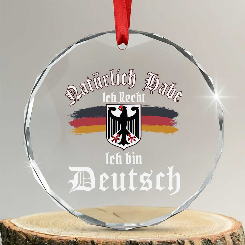 Proud Germany Crystal Glass Ornament Naturlich Bate Ich Recht Ich Bin Deutsch TS11 Transparent Glass 3'' Circle Print Your Wear