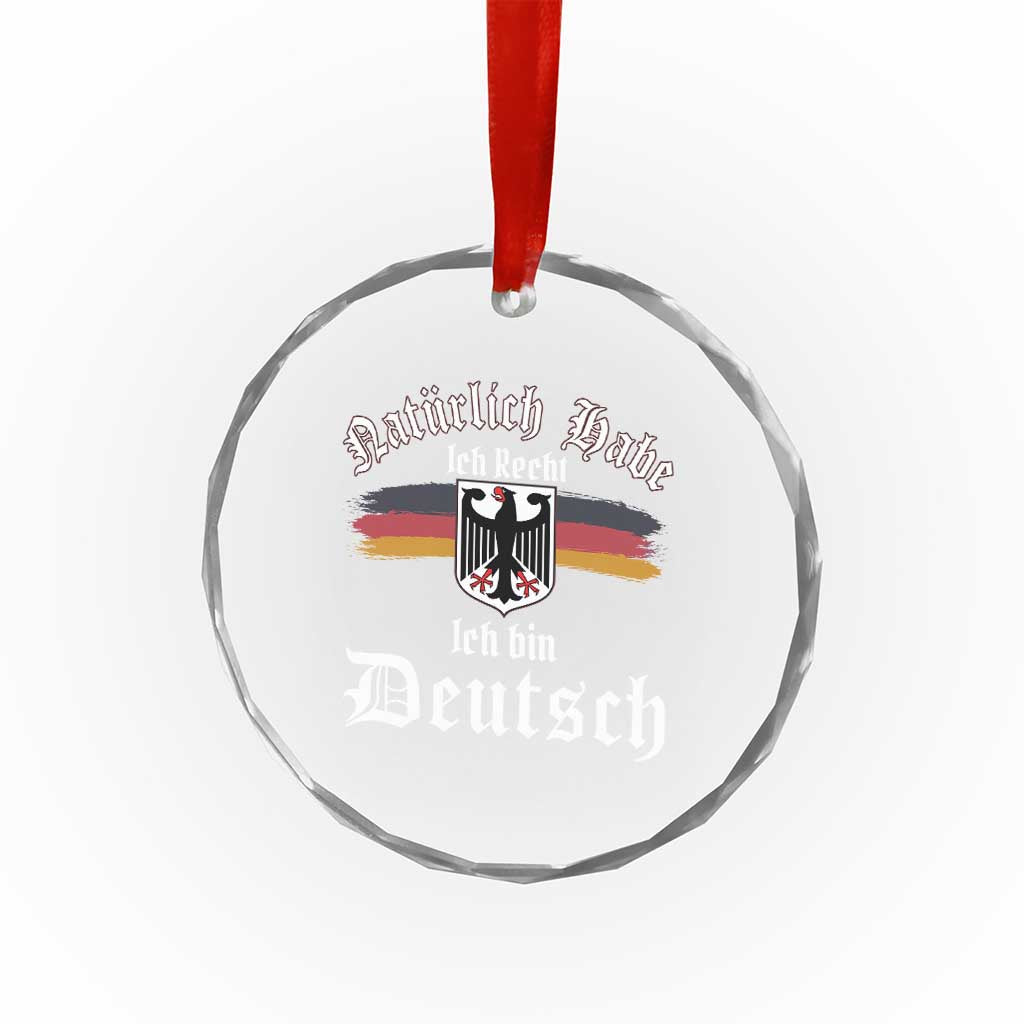 Proud Germany Crystal Glass Ornament Naturlich Bate Ich Recht Ich Bin Deutsch TS11 Print Your Wear