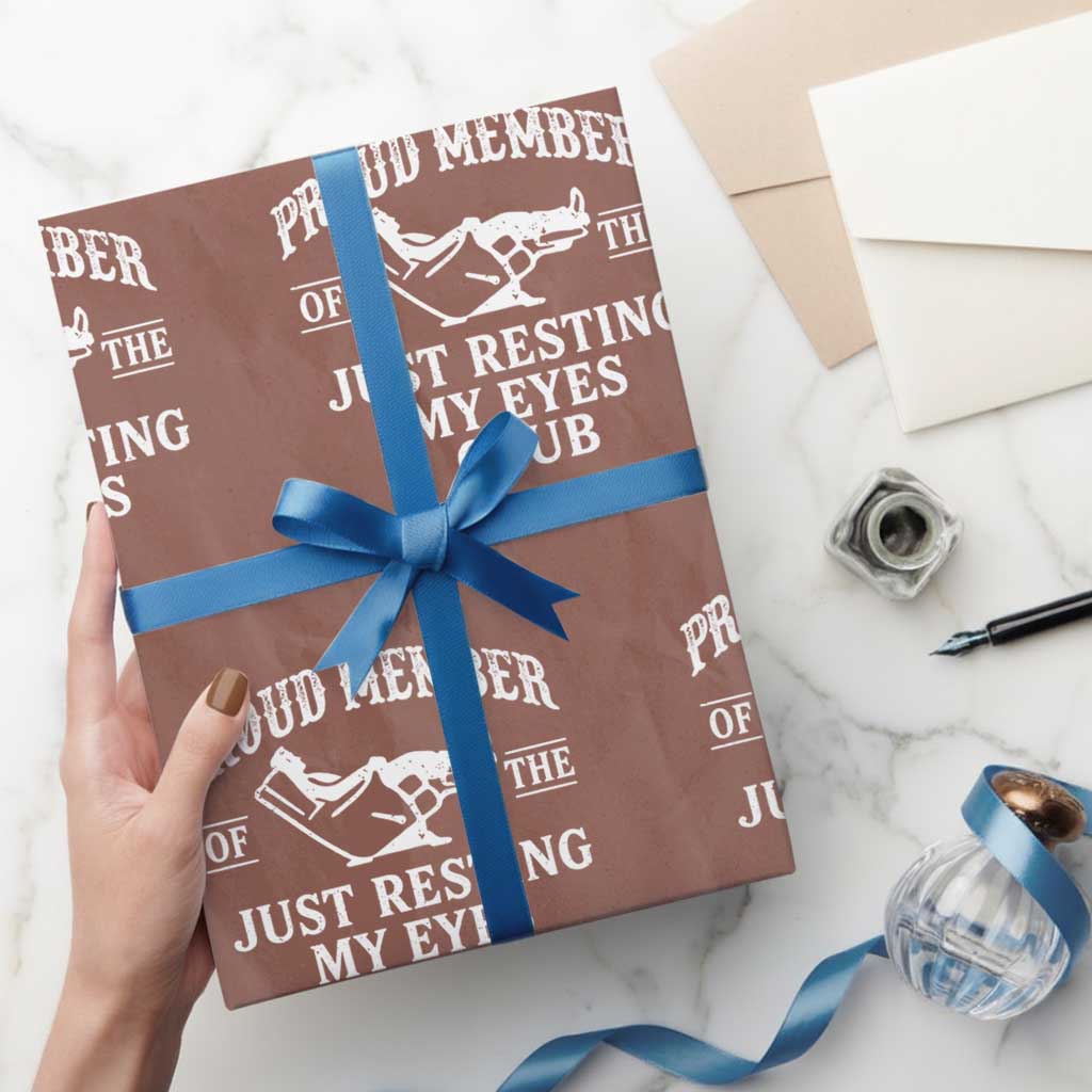 Proud Member Of The Just Resting My Eyes Club Wrapping Paper Roll Funny Dad Father's Day TS11 Mocha Print Your Wear