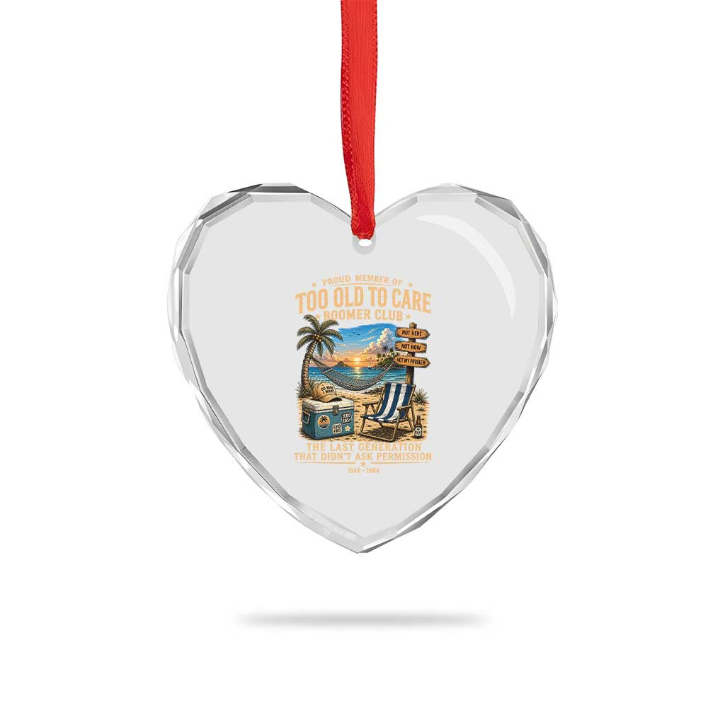 Proud Member of Too Old To Care Boomer Club Heart Crystal Glass Ornament Funny Baby Boomer Retire Summer Vacation