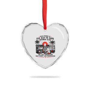 Proud Member Of Too Old To Care Boomer Club Retired Heart Crystal Glass Ornament Funny Retirement The Last Generation Beach Sunset Vacation TS02 Print Your Wear