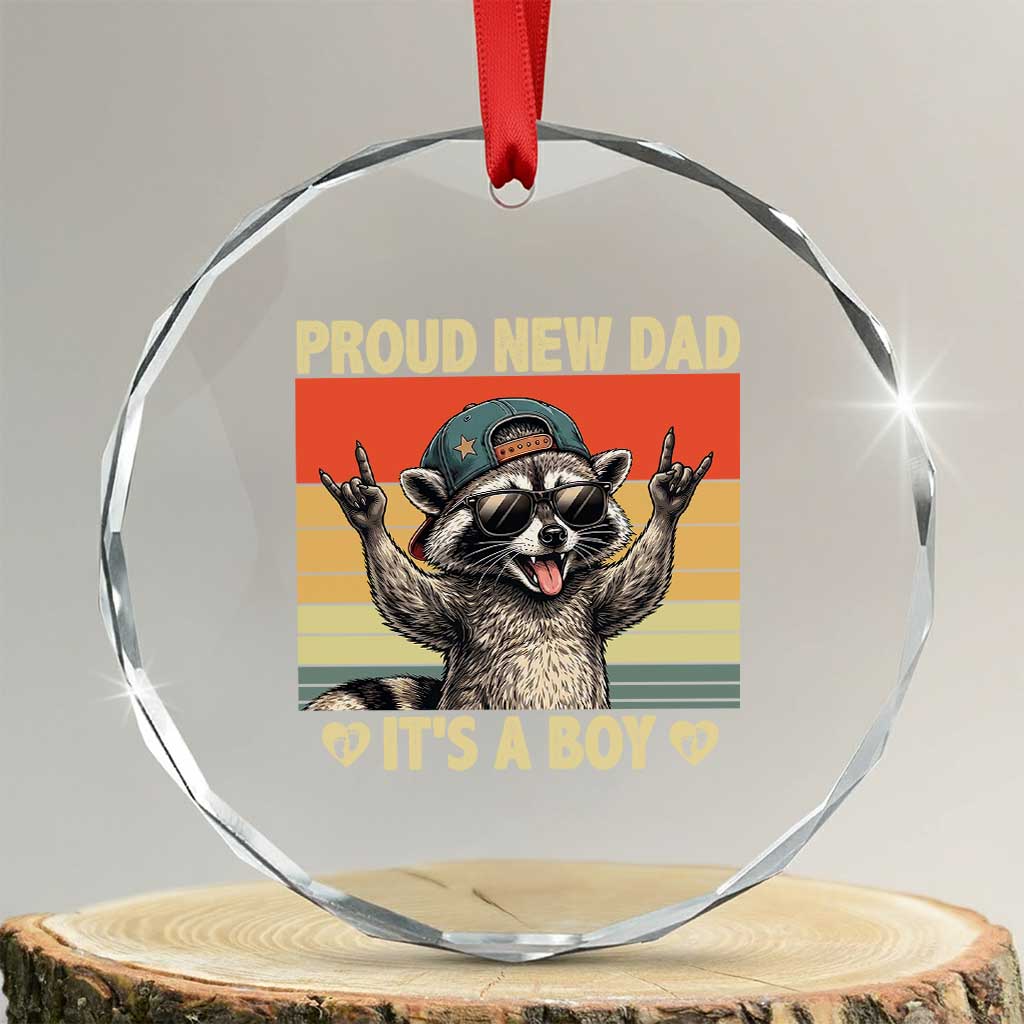 Proud New Dad It's A Boy Crystal Glass Ornament Funny Raccoon Humor Father's Day TS14 Transparent Glass 3'' Circle Print Your Wear