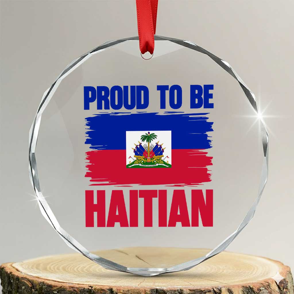 Proud To Be Haitian Crystal Glass Ornament Haiti Flag Heritage Pride TS02 Transparent Glass 3'' Circle Print Your Wear