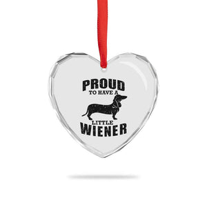 Proud to Have A Little Wiener Heart Crystal Glass Ornament Funny Offensive Dachshund Retro 90s TS10 Print Your Wear