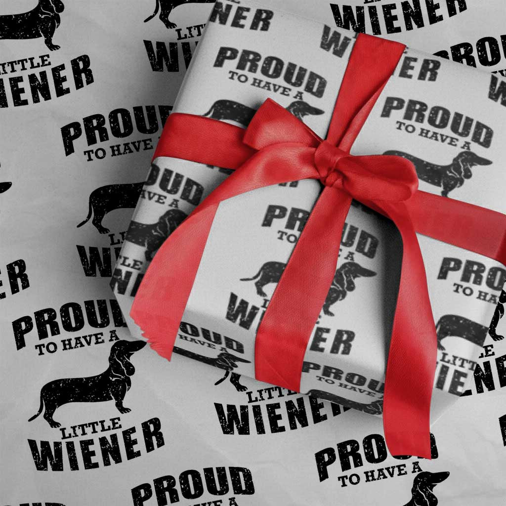 Proud to Have A Little Wiener Wrapping Paper Roll Funny Offensive Dachshund Retro 90s TS10 White Print Your Wear