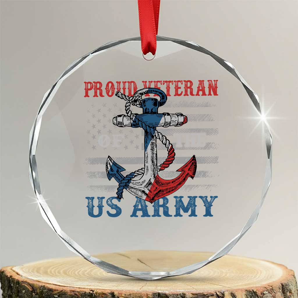Proud Veteran Of The US Army Crystal Glass Ornament Vintage American Flag Anchor TS11 Transparent Glass 3'' Circle Print Your Wear
