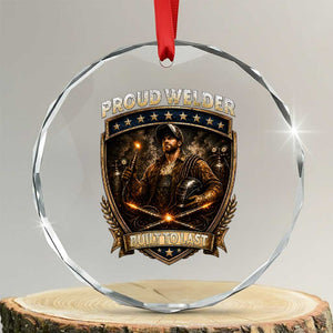 Proud Welder Graphic Crystal Glass Ornament Built To Last Worker Gift TS12 Transparent Glass 3'' Circle Print Your Wear