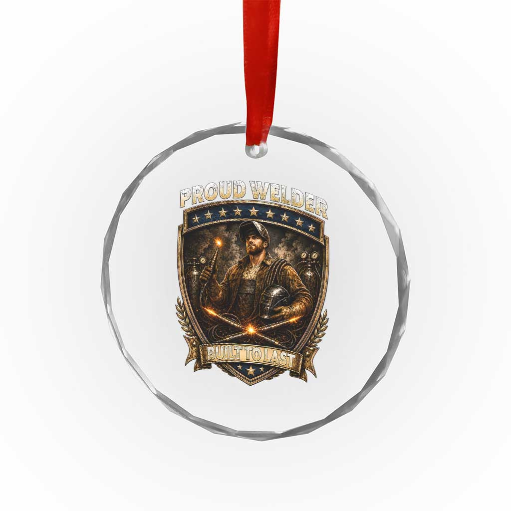 Proud Welder Graphic Crystal Glass Ornament Built To Last Worker Gift TS12 Print Your Wear