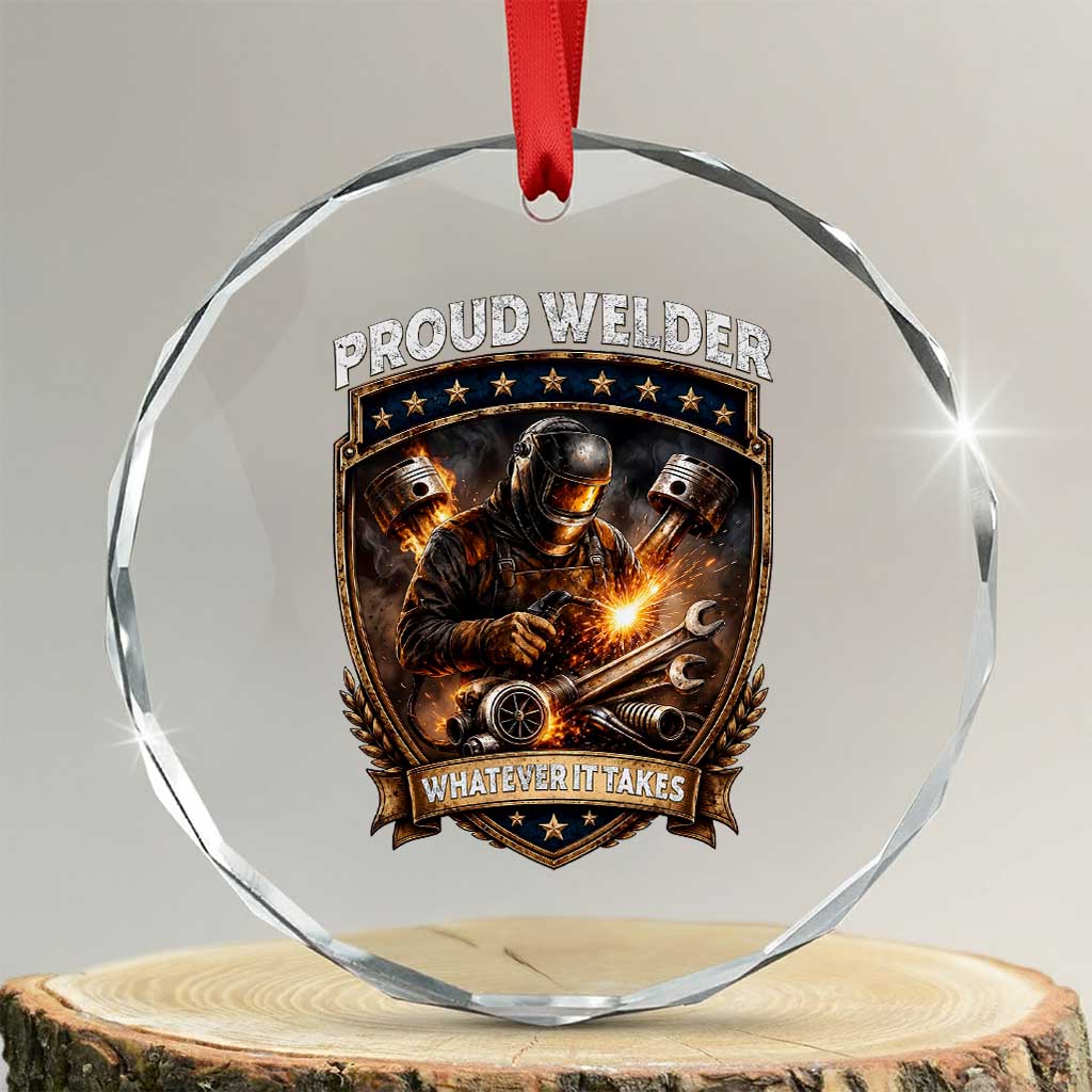 Proud Welder Whatever It Takes Crystal Glass Ornament Vintage Mechanic Workwear TS12 Transparent Glass 3'' Circle Print Your Wear