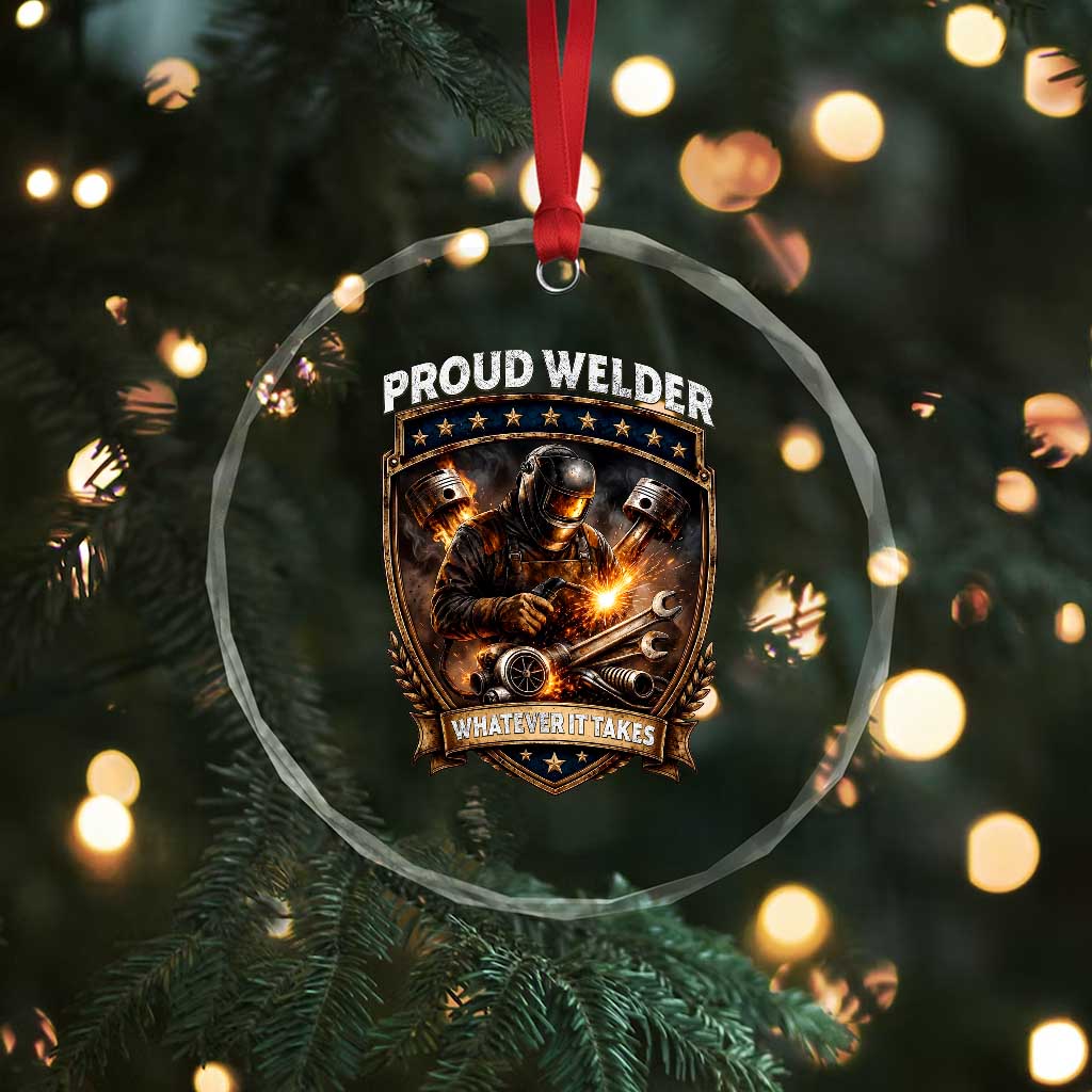 Proud Welder Whatever It Takes Crystal Glass Ornament Vintage Mechanic Workwear TS12 Print Your Wear