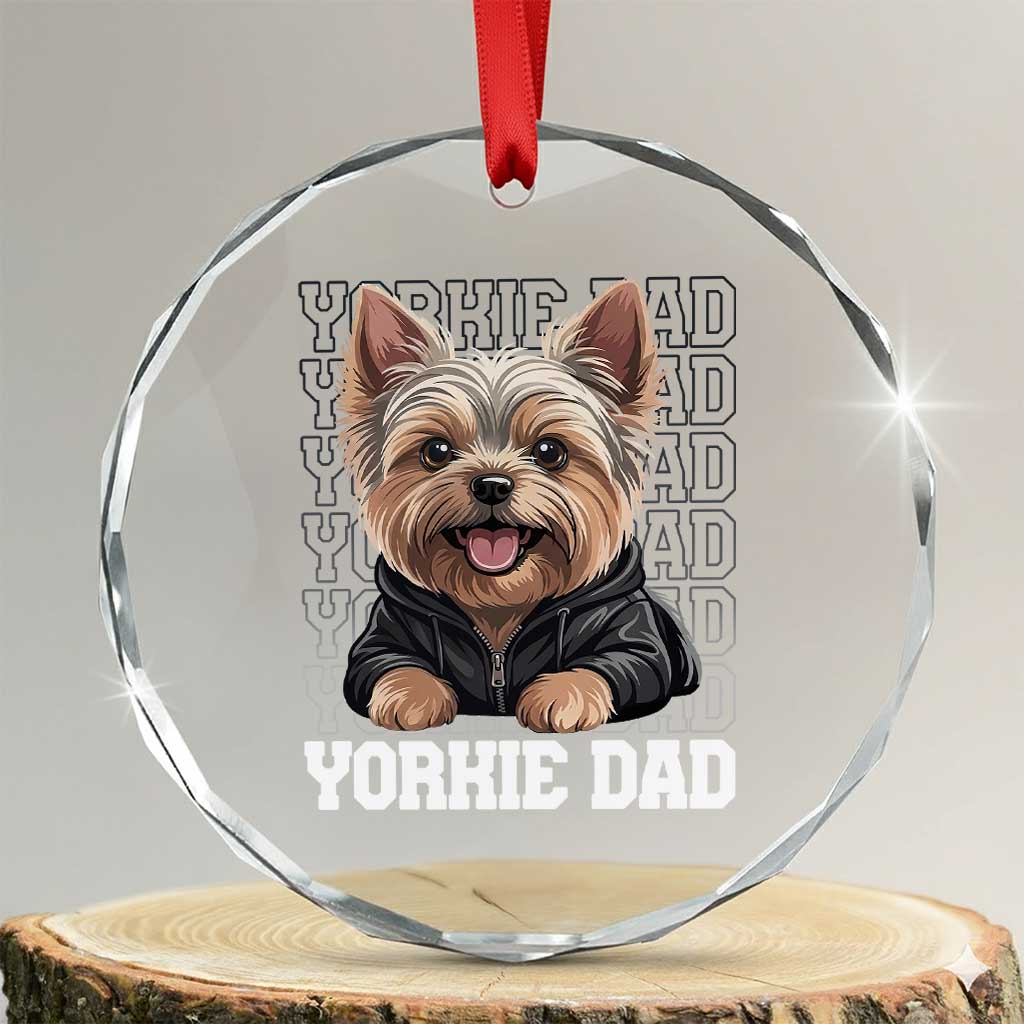 Proud Yorkshire Terrier Dad Crystal Glass Ornament Fathers Day Dog Lover Gift TS12 Transparent Glass 3'' Circle Print Your Wear