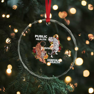 Public Health Over Corporate Wealth Crystal Glass Ornament Social Justice Tiger - Print Your Wear