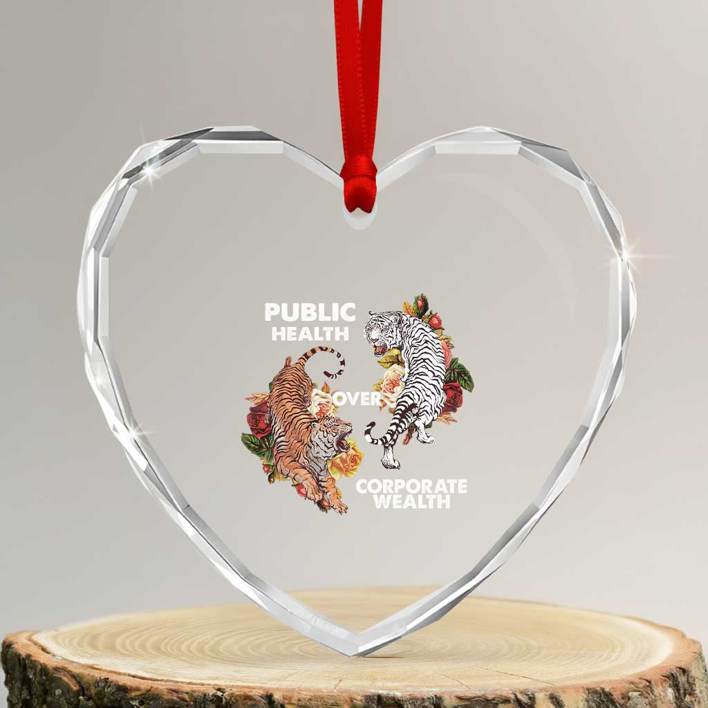 Public Health Over Corporate Wealth Heart Crystal Glass Ornament Social Justice Tiger - Print Your Wear