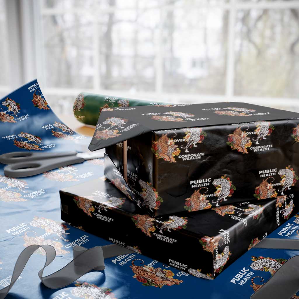 Public Health Over Corporate Wealth Wrapping Paper Roll Social Justice Tiger TS11 Black Print Your Wear