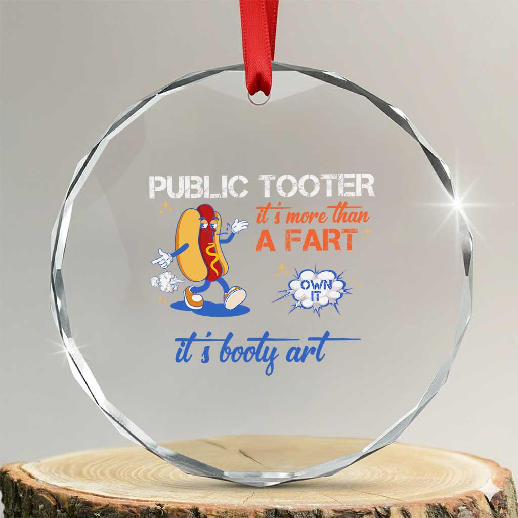 Public Tooter Crystal Glass Ornament Its More Than A Fart Funny Inappropriate Embarrassing TS10 Transparent Glass 3'' Circle Print Your Wear