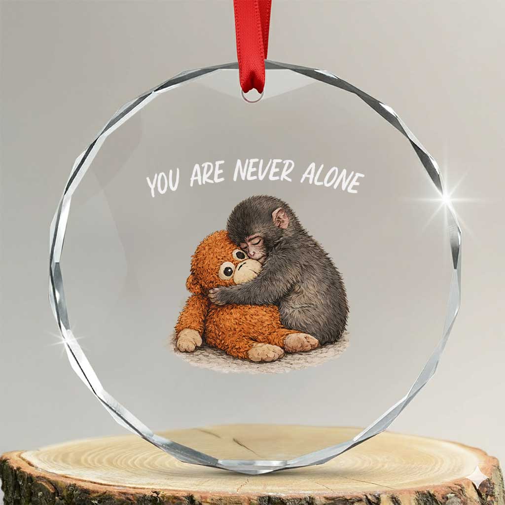 Punch Monkey Crystal Glass Ornament You Are Never Alone Brave TS14 Transparent Glass 3'' Circle Print Your Wear