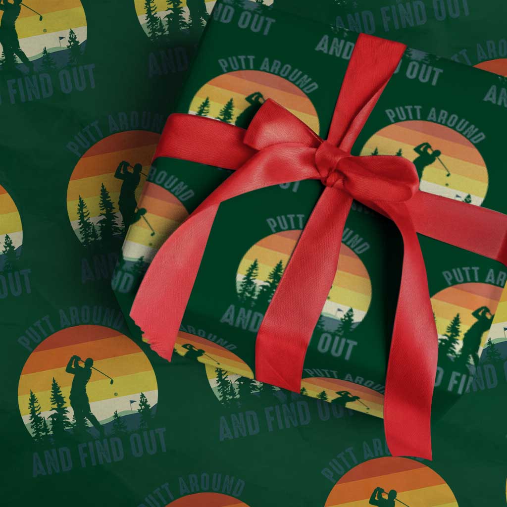 Putt Around And Find Out Wrapping Paper Roll Funny Golf Player Gift TS12 Green Print Your Wear
