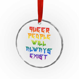 Queer Pride Crystal Glass Ornament Queer People Will Always Exist LGBTQIA Gay Ally TS10 Print Your Wear
