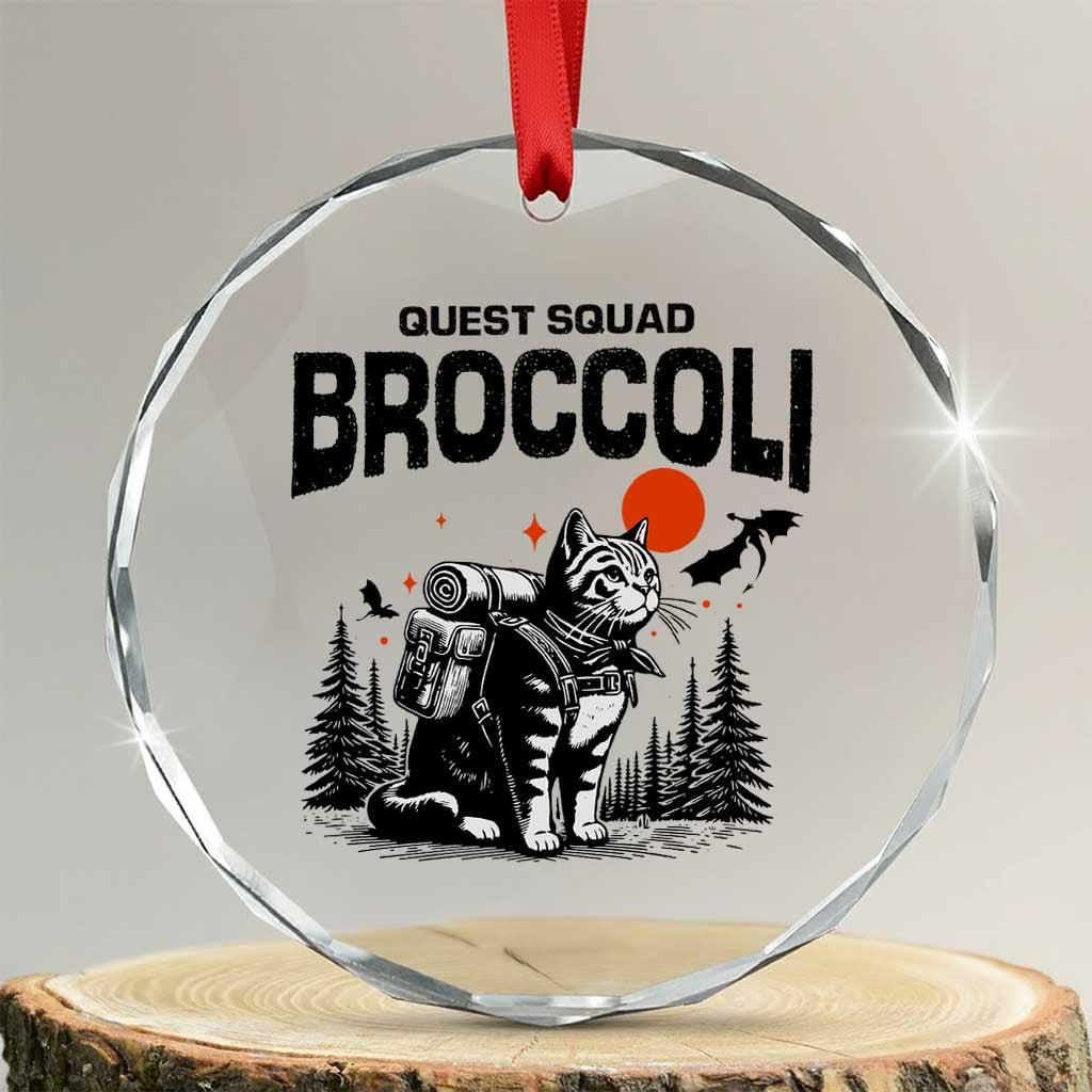 Quest Squad Broccoli Cat Crystal Glass Ornament Funny Hiking Adventure Cute Camping Feline TS02 Transparent Glass 3'' Circle Print Your Wear