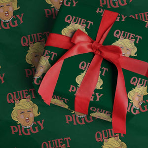 Quiet Piggy Drag Parody Wrapping Paper Roll Funny Miss Piggy Trump TS02 Green Print Your Wear