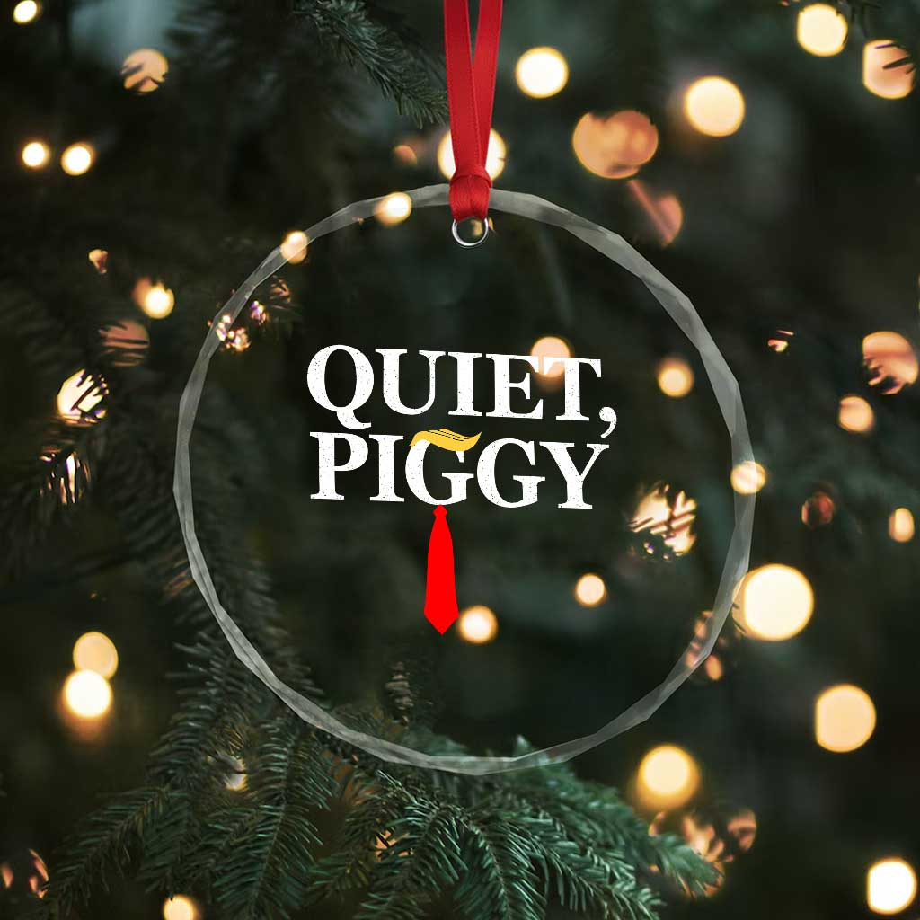 Quiet Piggy Funny Blonde Crystal Glass Ornament Political Satire Humor Free Speech TS02 Print Your Wear