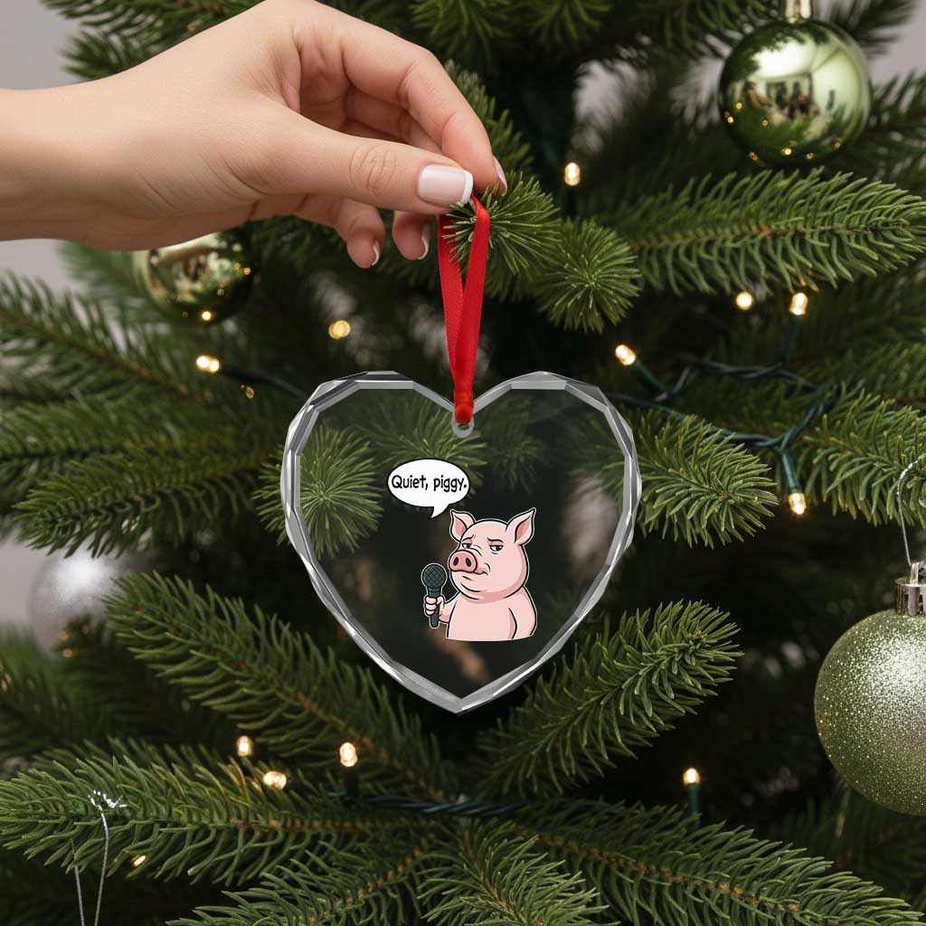 Quiet Piggy Funny Sarcastic Pig Heart Crystal Glass Ornament Political Satire Humor Free Speech TS02 Print Your Wear