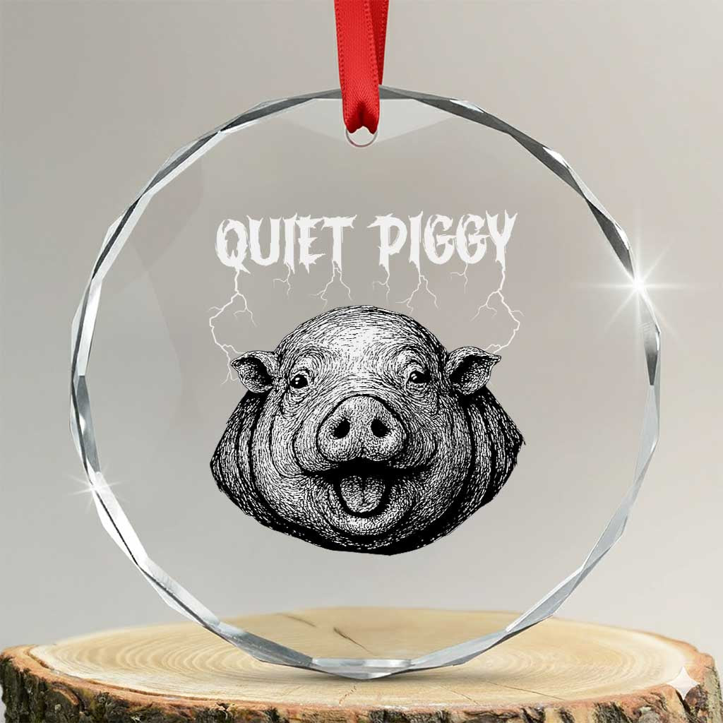 Quiet Piggy Metal Style Crystal Glass Ornament Dark Humor Pig Political Satire Humor Rock Aesthetic TS02 Transparent Glass 3'' Circle Print Your Wear