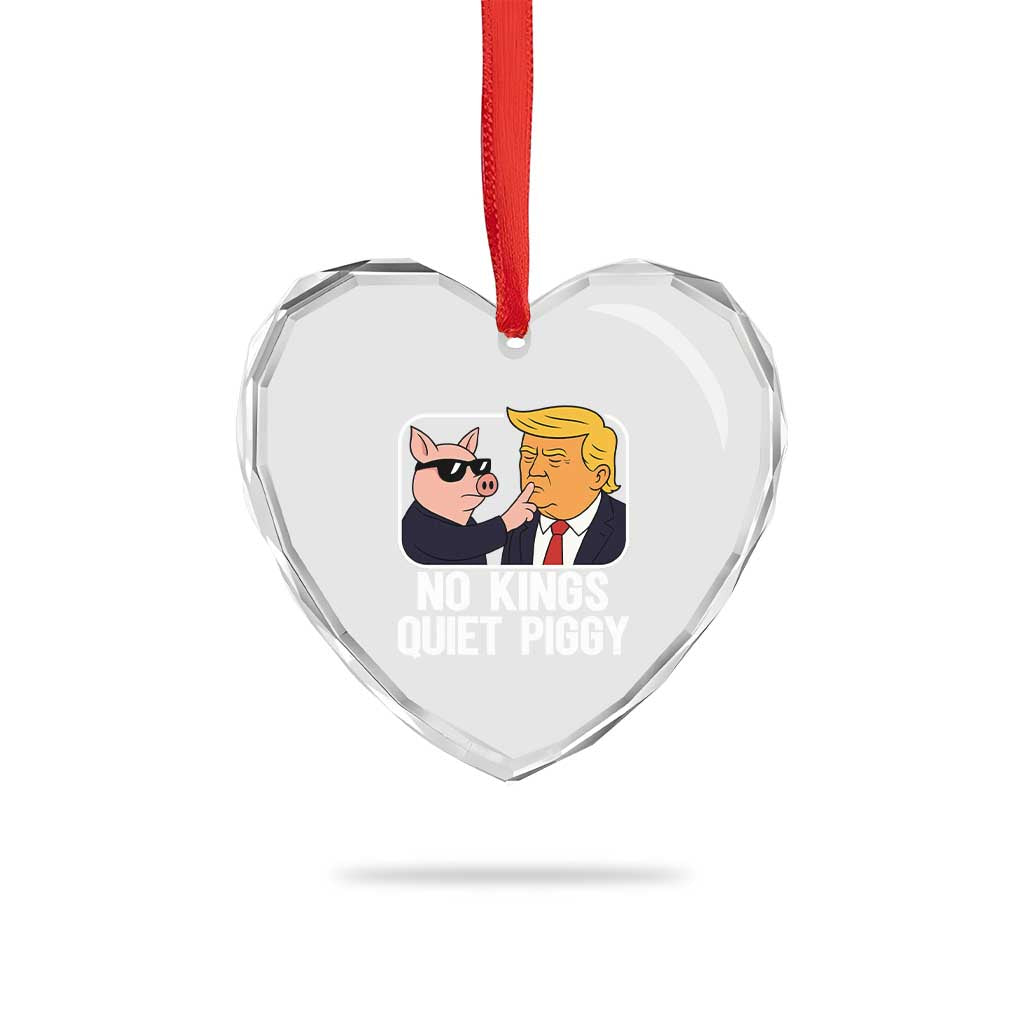 Quiet Piggy No Kings Heart Crystal Glass Ornament Funny Anti Trump Political Meme TS14 Print Your Wear