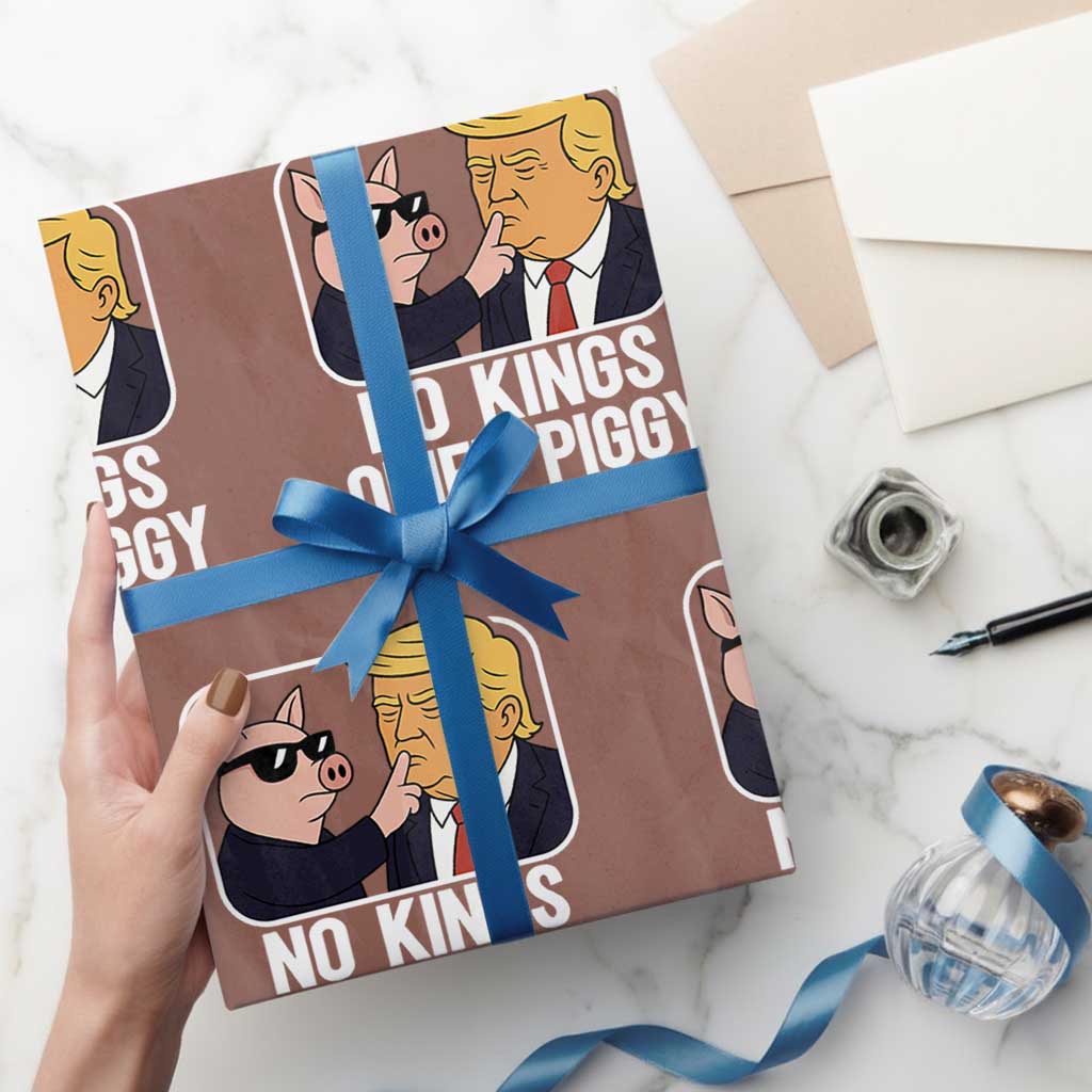Quiet Piggy No Kings Wrapping Paper Roll Funny Anti Trump Political Meme TS14 Mocha Print Your Wear