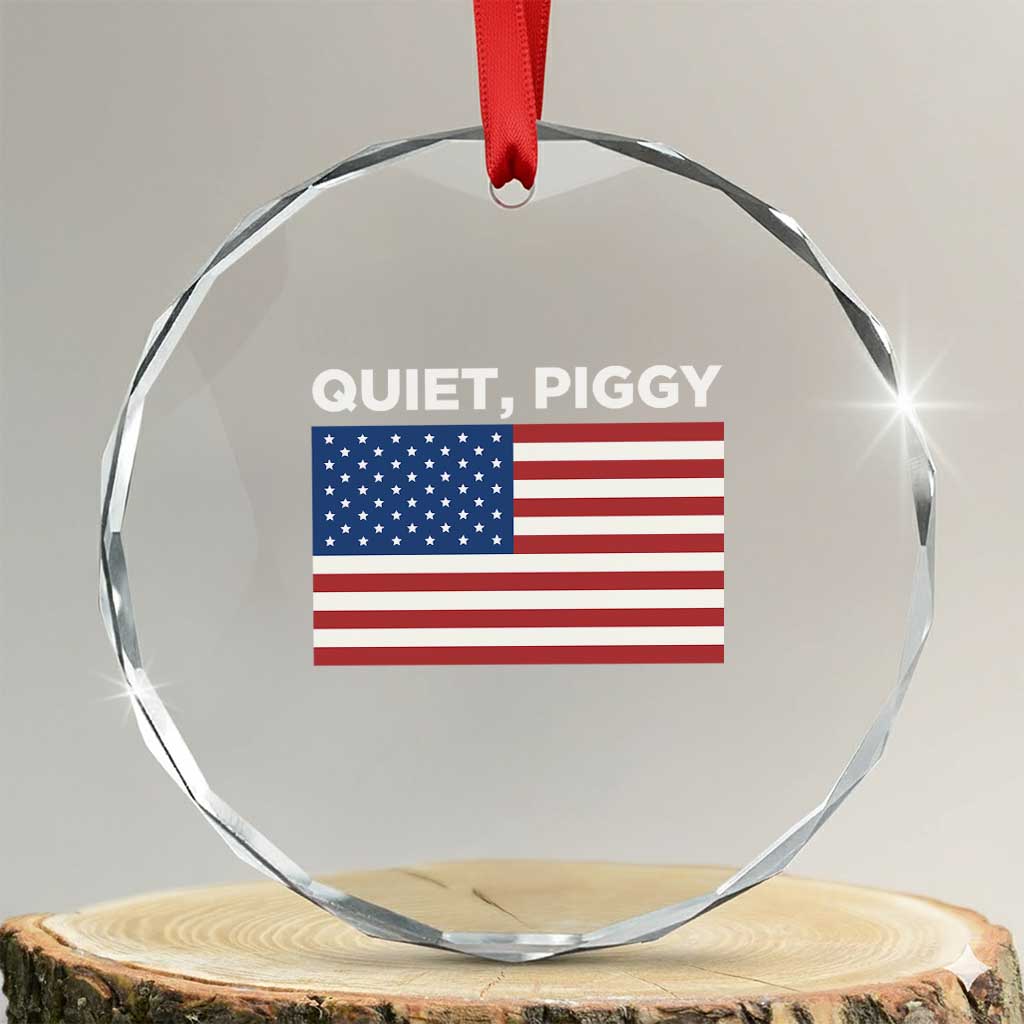 Quiet Piggy Patriotic Meme Crystal Glass Ornament Satirical USA Flag Free Speech TS02 Transparent Glass 3'' Circle Print Your Wear